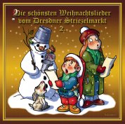 Die schönsten Weihnachtslieder vom Dresdner Striezelmarkt Vol. 2